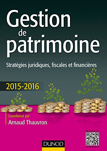 Gestion de patrimoine : stratégies juridiques, fiscales et financières : 2015-2016