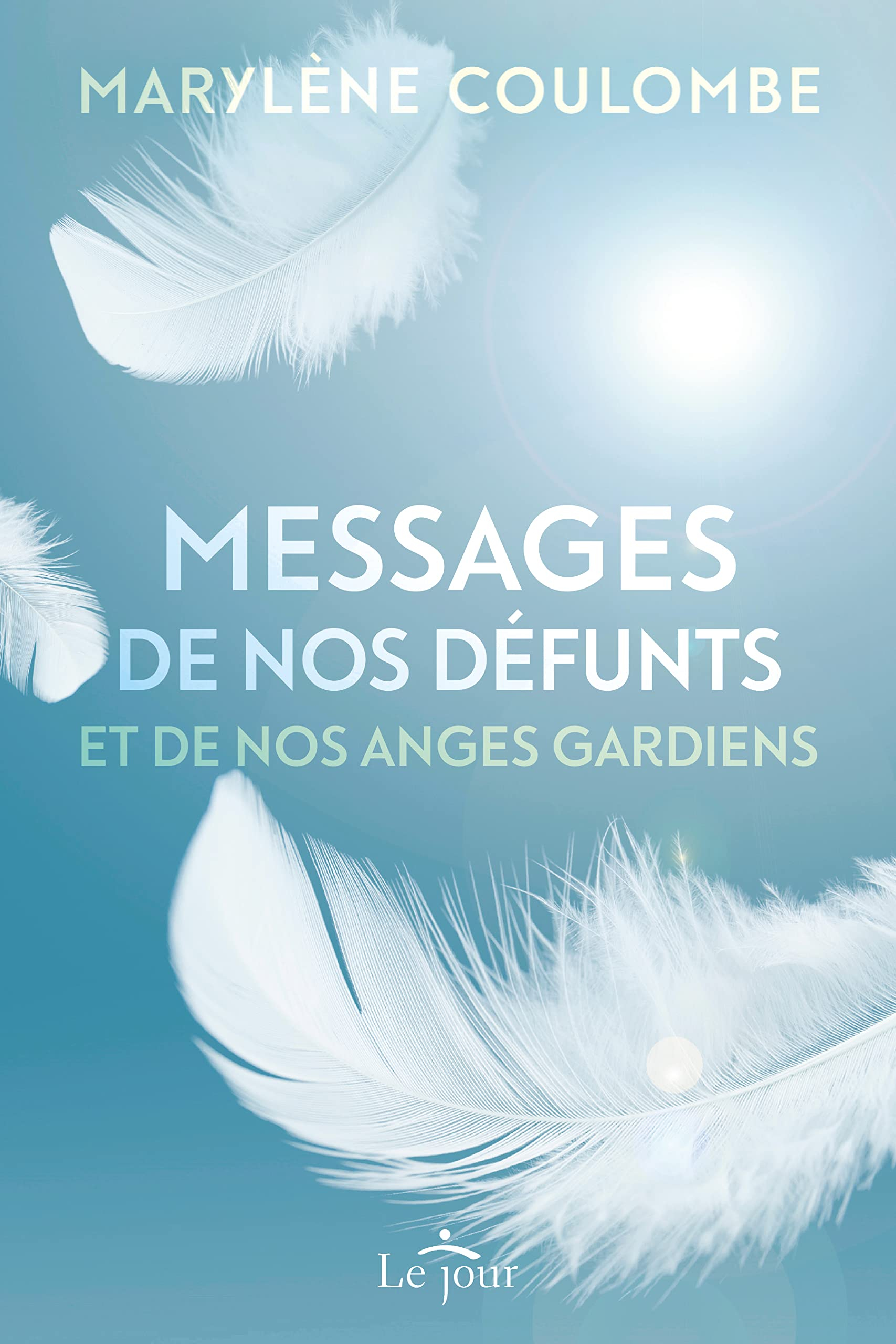 Messages de nos défunts et de nos anges gardiens : et si un être cher décédé tentait de vous parler.