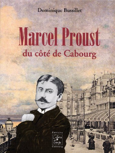 Marcel Proust du côté de Cabourg