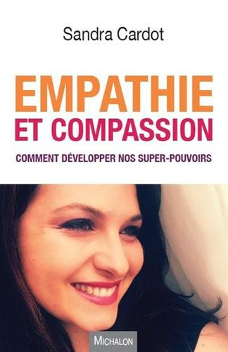 Empathie et compassion : comment développer nos super-pouvoirs