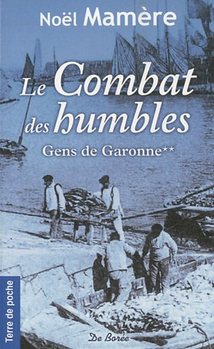 Gens de Garonne. Vol. 2. Le combat des humbles