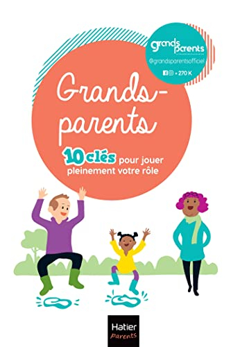 Grands-parents : 10 clés pour jouer pleinement votre rôle !