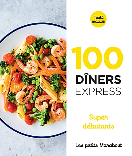 100 dîners express : super débutants