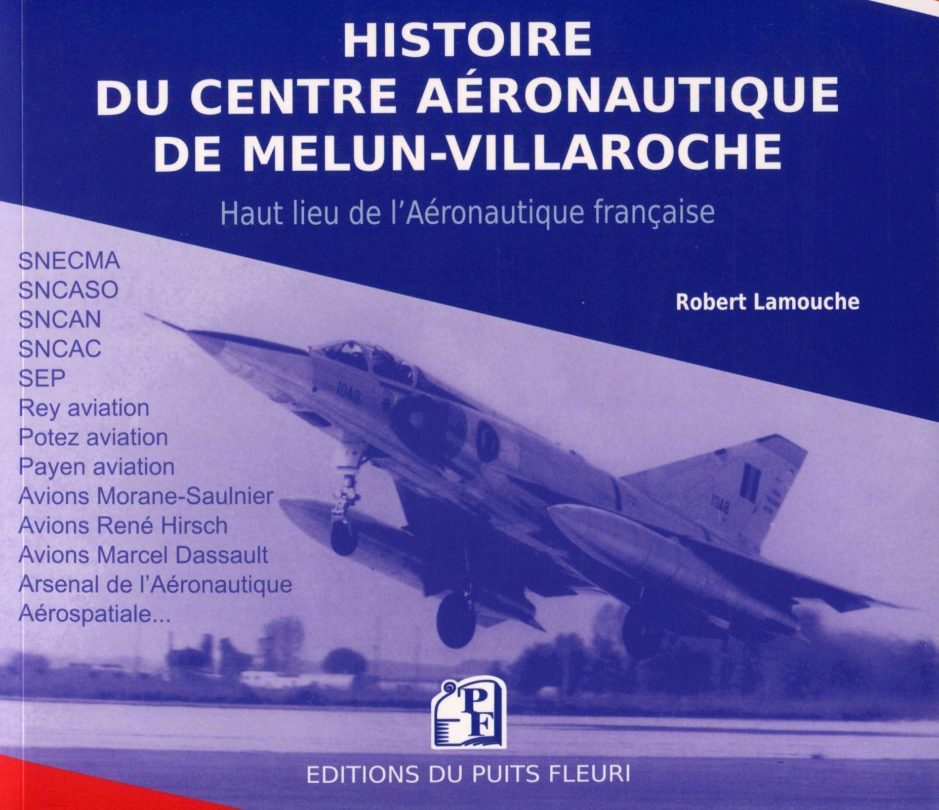 Histoire du Centre aéronautique de Melun-Villaroche : haut lieu de l'aéronautique française : Melun-