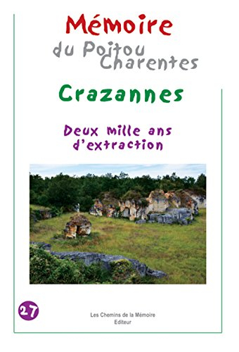 Crazannes, 2000 ans d'extraction Mémoire du Poitou-Charentes