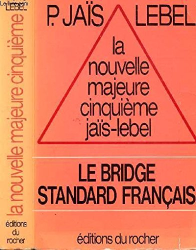 La Nouvelle majeure cinquième Jaîs-Lebel : le bridge standard français