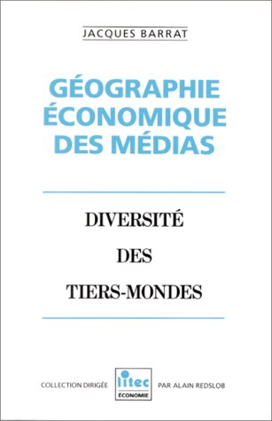 Géographie économique des médias : diversité des tiers-mondes