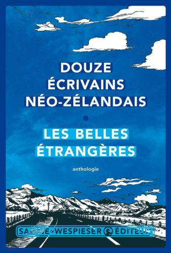 Douze écrivains néo-zélandais : Les Belles étrangères : anthologie
