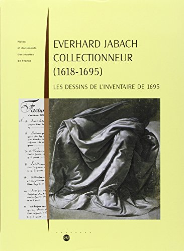 Everhard Jabach, collectionneur (1618-1695) : les dessins de l'inventaire de 1695