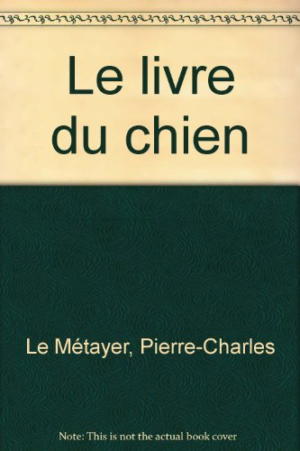 Animaux familiers. Vol. 1. Le livre du chien