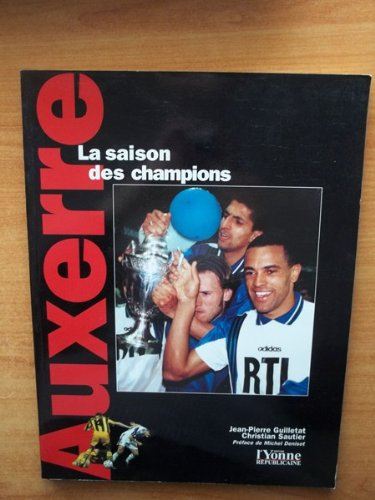 La saison des champions Auxerre 1995/1996