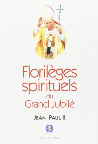 Florilèges spirituels du Grand Jubilé