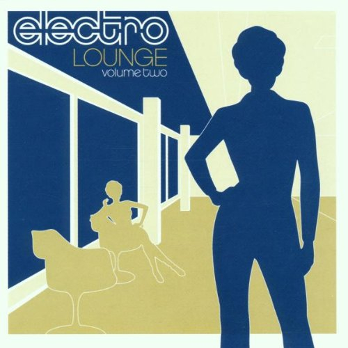 electro lounge volume two [import anglais]