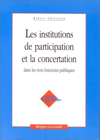 Les institutions de participation et la concertation dans les trois fonctions publiques