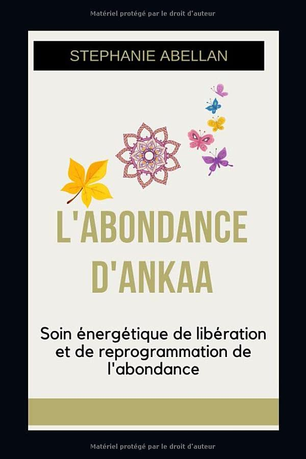 L'Abondance d'Ankaa: Libération et reprogrammation de l'abondance