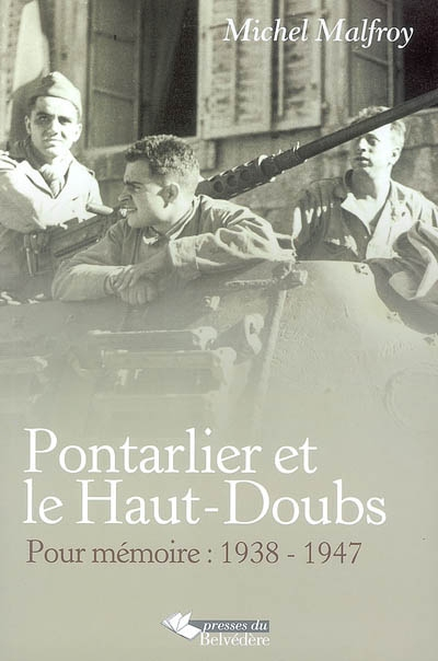 Pontarlier et le Haut-Doubs : pour mémoire : 1938-1947