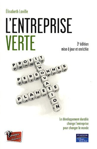 L'entreprise verte : le développement durable change l'entreprise pour changer le monde