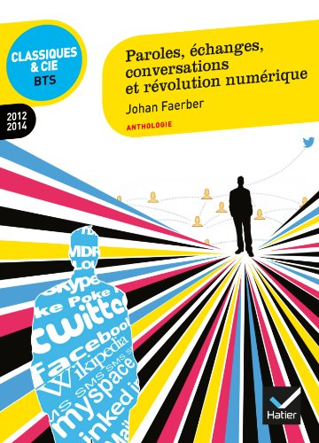 Paroles, échanges, conversations et révolution numérique : anthologie : 2012-2014