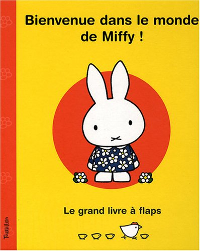 Bienvenue dans le monde de Miffy ! : le grand livre à flaps