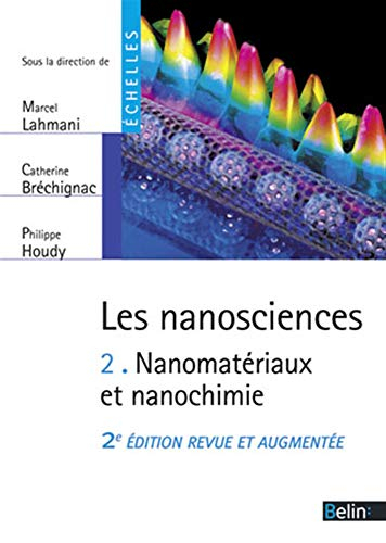 Les nanosciences. Vol. 2. Nanomatériaux et nanochimie