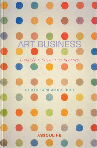 Art business : marché de l'art ou l'art du marché