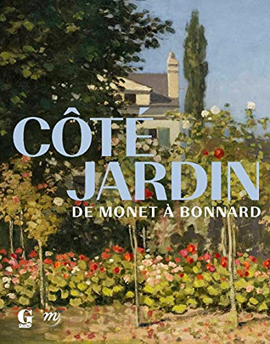 Côté jardin : de Monet à Bonnard : exposition, Giverny, Musée des impressionnismes, du 19 mai au 1er
