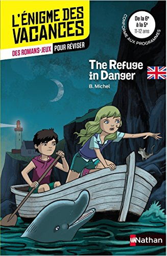 The refuge in danger : de la 6e à la 5e, 11-12 ans : conforme aux programmes