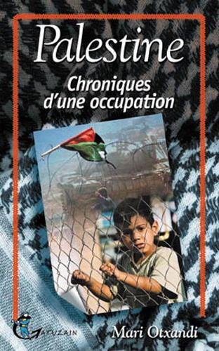 Palestine : chroniques d'une occupation