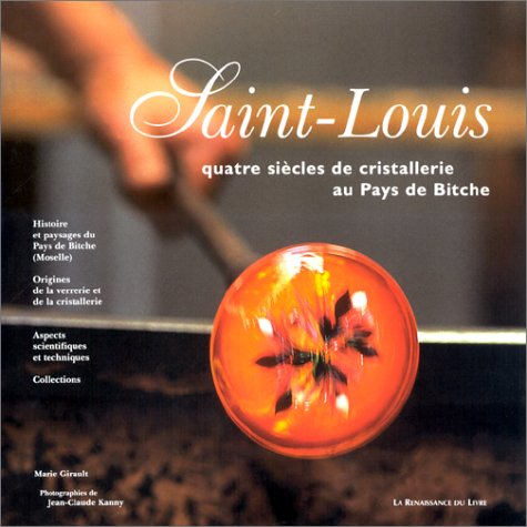 Saint-Louis : quatre siècles de cristallerie au pays de Bitche