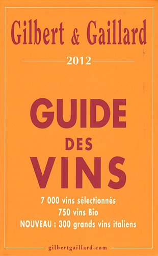Guide Gilbert & Gaillard des vins : 7.000 vins sélectionnés, 750 vins bio, nouveau : 300 grands vins
