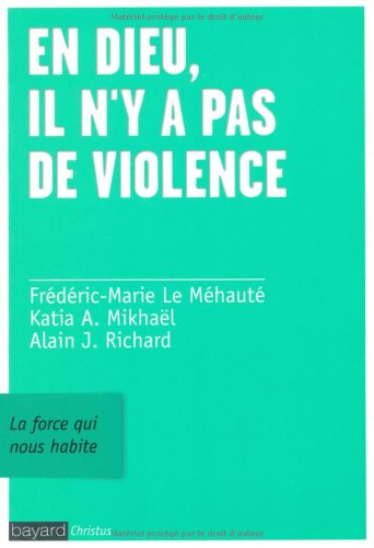 En Dieu, il n'y a pas de violence : la force qui nous habite