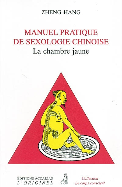 Manuel pratique de sexologie chinoise : la chambre jaune