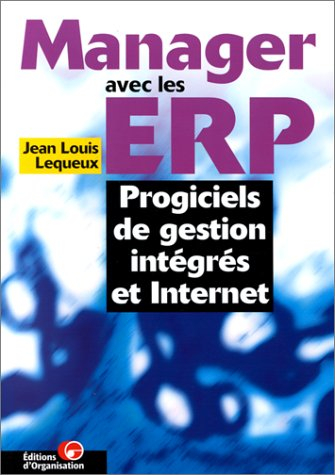Manager avec les ERP : progiciels de gestion intégrés et Internet