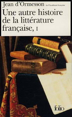 Une autre histoire de la littérature française. Vol. 1
