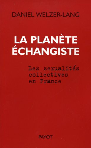 La planète échangiste : les sexualités collectives en France