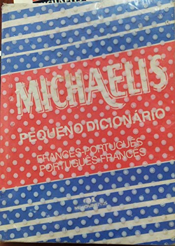 MICHAELIS PEQUENO DICIONARIO : FRANCES-PORTUGUES, PORTUGUES-FRANCES