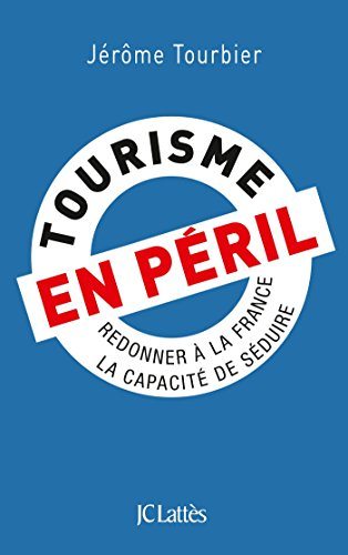 Tourisme en péril : redonner à la France la capacité de séduire