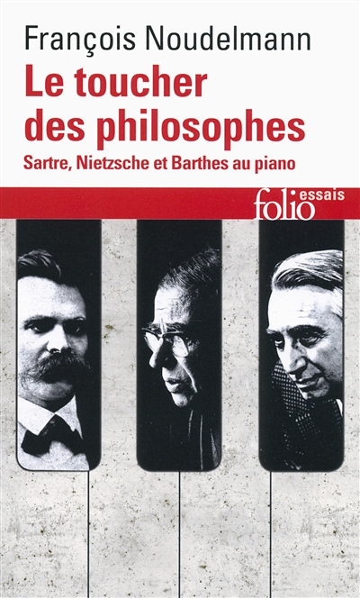 Le toucher des philosophes : Sartre, Nietzsche et Barthes au piano