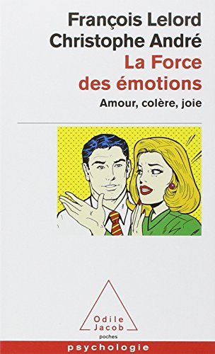 La force des émotions : amour, colère, joie