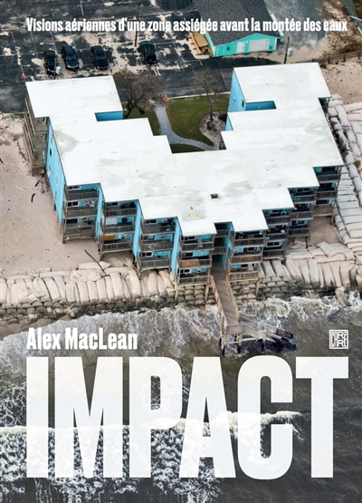Impact : côte Est et Golfe du Mexique : visions aériennes d'une zone assiégée avant la montée des ea