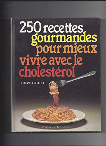 250 recettes pour mieux vivre avec du cholestérol