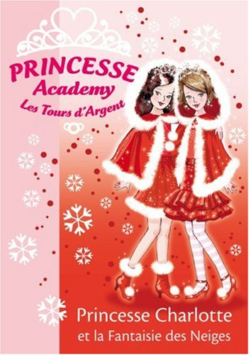 Princesse academy. Vol. 13. Princesse Charlotte et la fantaisie des neiges