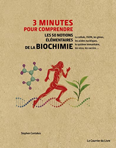 3 minutes pour comprendre les 50 notions élémentaires de la biochimie : la cellule, l'ADN, les gènes