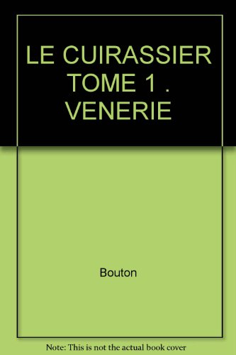 Le Cuirassier. Vol. 1. Vénerie