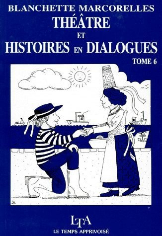 Théâtre et histoires en dialogues. Vol. 6