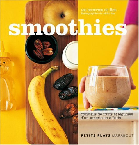 Smoothies : les recettes de Bob