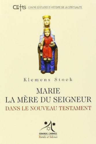 Marie, la mère du Seigneur dans le Nouveau Testament