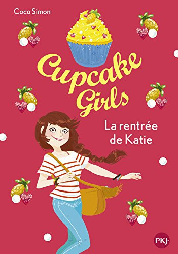 Cupcake girls. Vol. 1. La rentrée de Katie