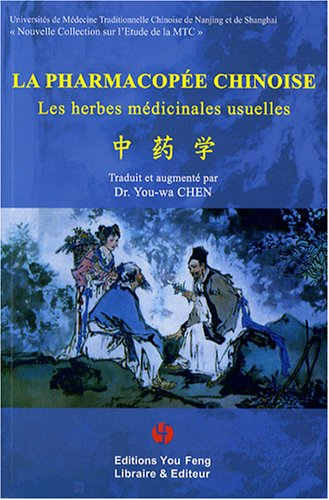 La pharmacopée chinoise : les herbes médicinales usuelles