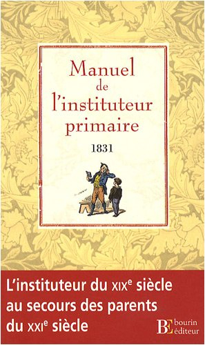 Manuel de l'instituteur primaire ou Principes généraux de pédagogie : 1831